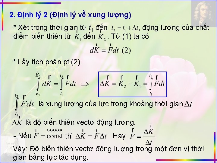 2. Định lý 2 (Định lý về xung lượng) * Xét trong thời gian