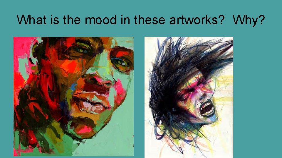What is the mood in these artworks? Why? 