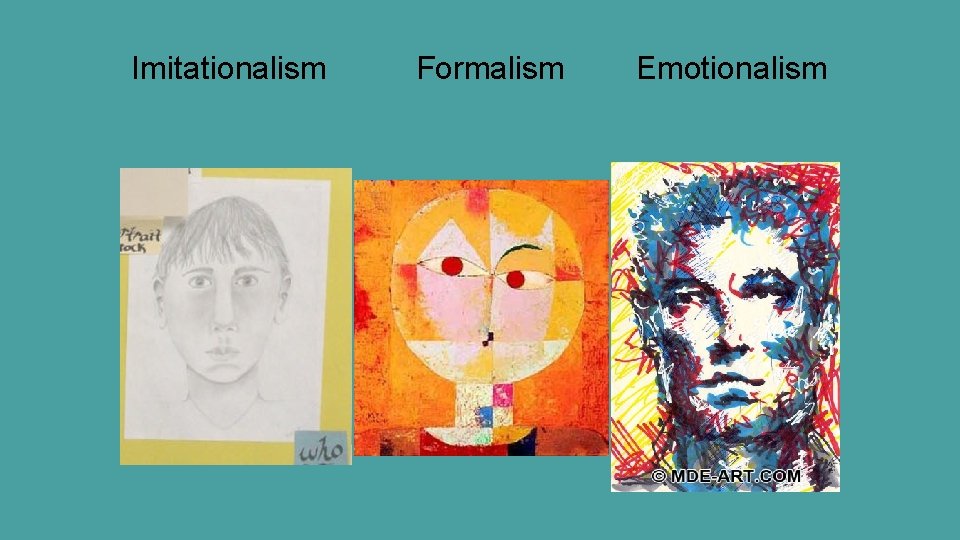 Imitationalism Formalism Emotionalism 