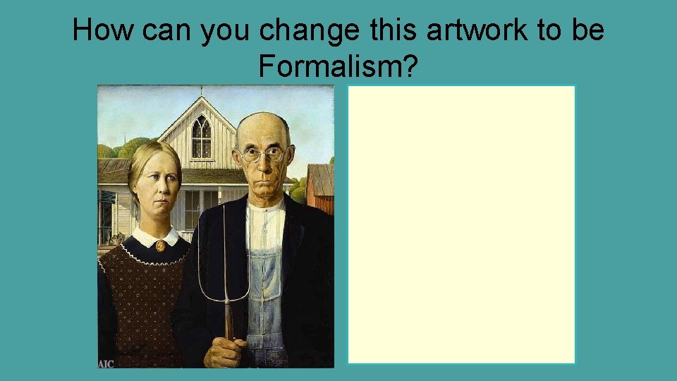 How can you change this artwork to be Formalism? 