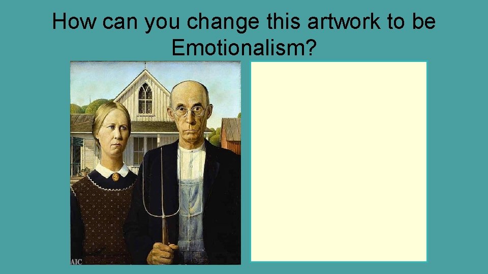 How can you change this artwork to be Emotionalism? 