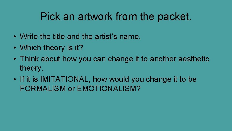 Pick an artwork from the packet. • Write the title and the artist’s name.