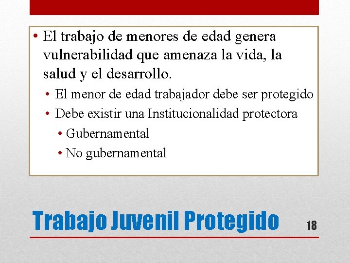  • El trabajo de menores de edad genera vulnerabilidad que amenaza la vida,