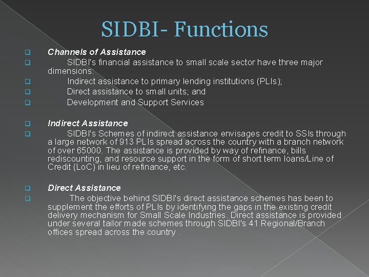 SIDBI- Functions q q q Channels of Assistance SIDBI's financial assistance to small scale