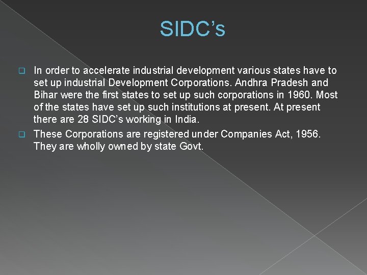 SIDC’s In order to accelerate industrial development various states have to set up industrial