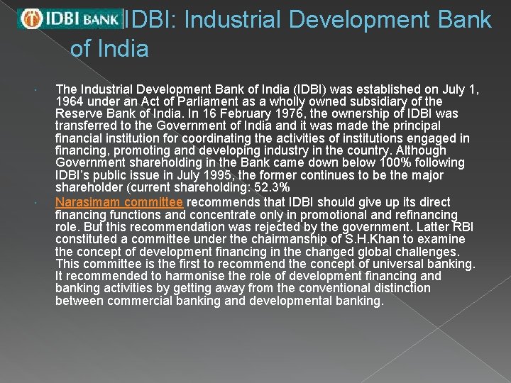 IDBI: Industrial Development Bank of India The Industrial Development Bank of India (IDBI) was