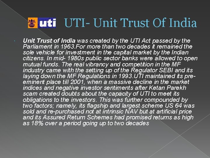 UTI- Unit Trust Of India Unit Trust of India was created by the UTI
