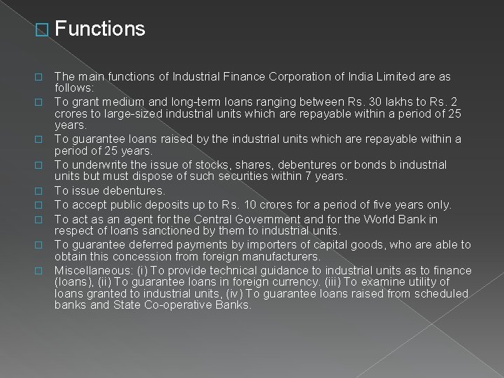 � Functions � � � � � The main functions of Industrial Finance Corporation