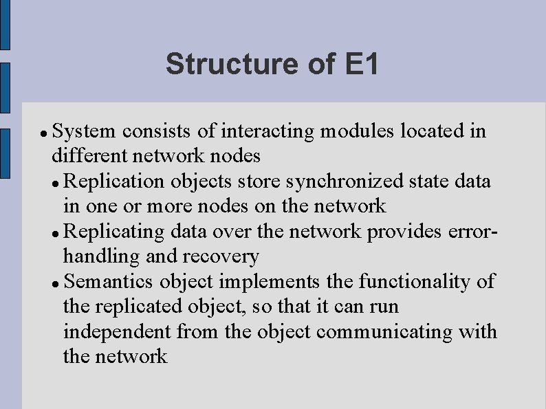 Structure of E 1 System consists of interacting modules located in different network nodes