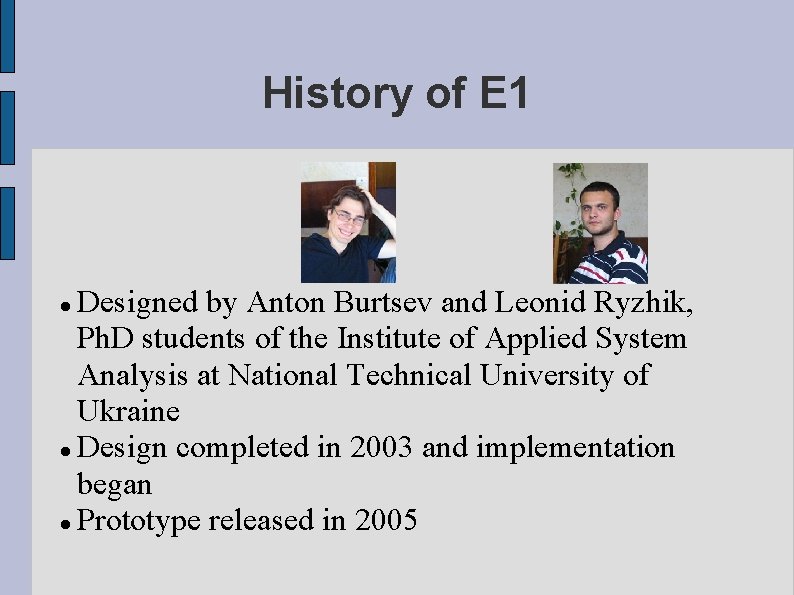 History of E 1 Designed by Anton Burtsev and Leonid Ryzhik, Ph. D students