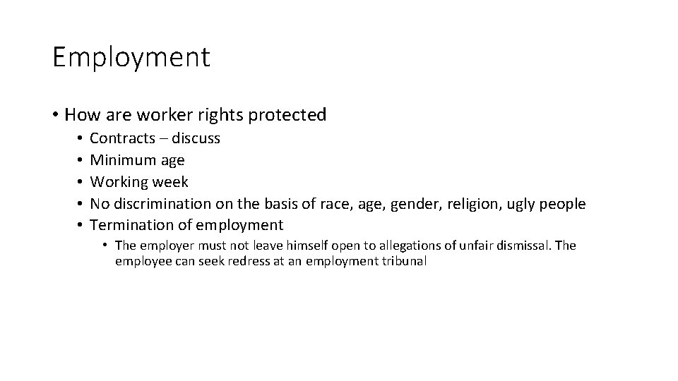 Employment • How are worker rights protected • • • Contracts – discuss Minimum