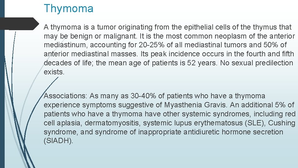 Thymoma A thymoma is a tumor originating from the epithelial cells of the thymus