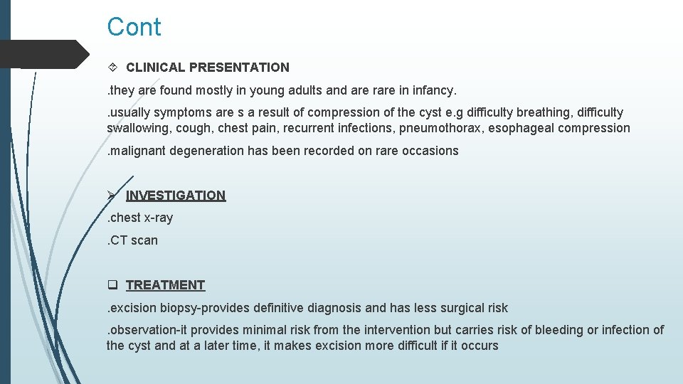 Cont CLINICAL PRESENTATION. they are found mostly in young adults and are rare in