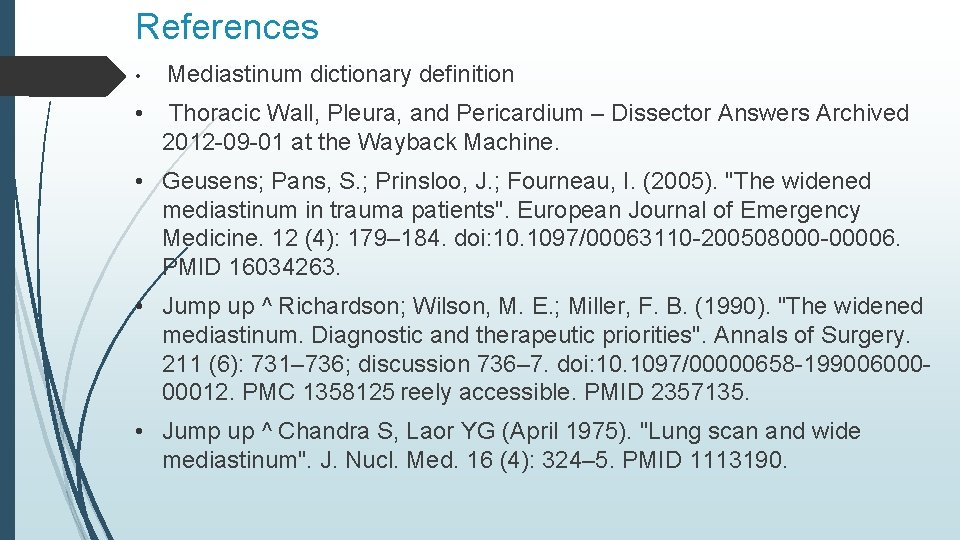 References • Mediastinum dictionary definition • Thoracic Wall, Pleura, and Pericardium – Dissector Answers