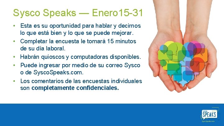 Sysco Speaks — Enero 15 -31 • Esta es su oportunidad para hablar y Sysco Speaks — Enero 15 -31 • Esta es su oportunidad para hablar y