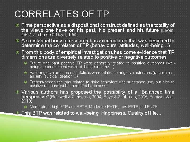 CORRELATES OF TP Time perspective as a dispositional construct defined as the totality of