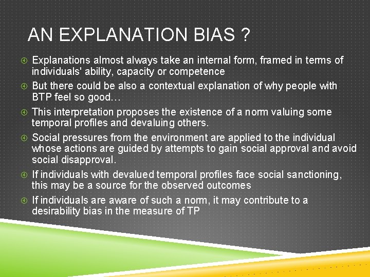 AN EXPLANATION BIAS ? Explanations almost always take an internal form, framed in terms