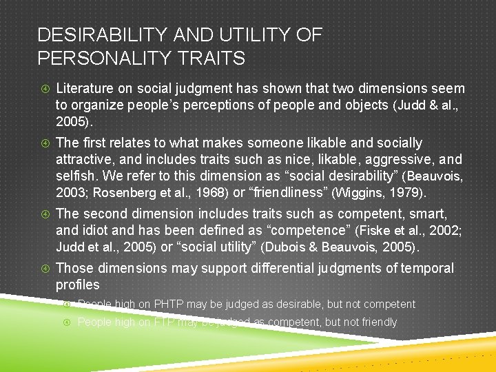 DESIRABILITY AND UTILITY OF PERSONALITY TRAITS Literature on social judgment has shown that two