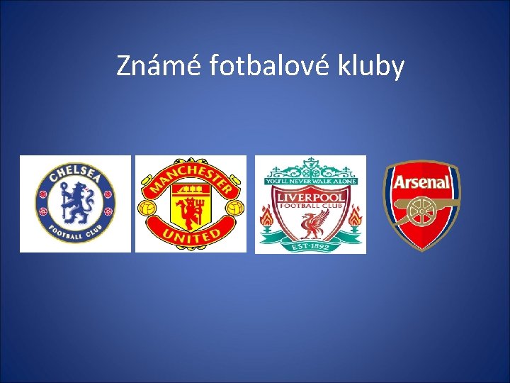 Známé fotbalové kluby 