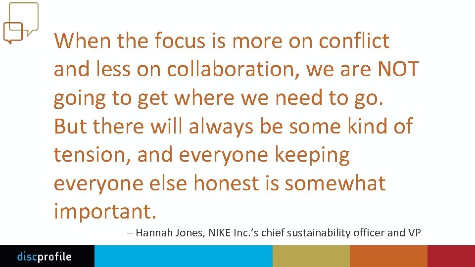 When the focus is more on conflict and less on collaboration, we are NOT