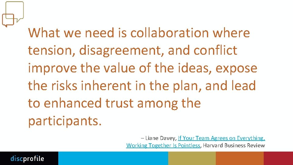 What we need is collaboration where tension, disagreement, and conflict improve the value of