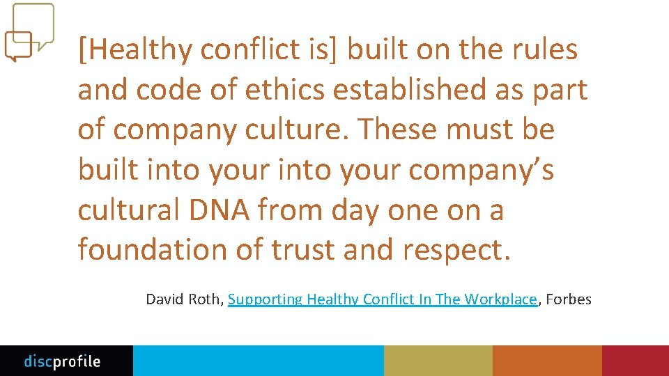 [Healthy conflict is] built on the rules and code of ethics established as part
