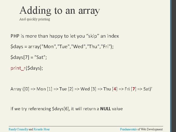 Adding to an array And quickly printing PHP is more than happy to let