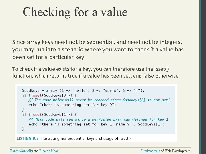 Checking for a value Since array keys need not be sequential, and need not