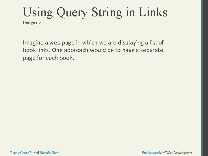 Using Query String in Links Design idea Imagine a web page in which we