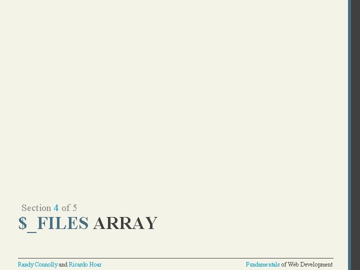 Section 4 of 5 $_FILES ARRAY Randy Connolly and Ricardo Hoar Fundamentals of Web