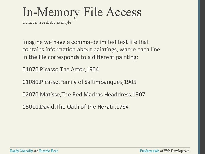 In-Memory File Access Consider a realistic example imagine we have a comma-delimited text file