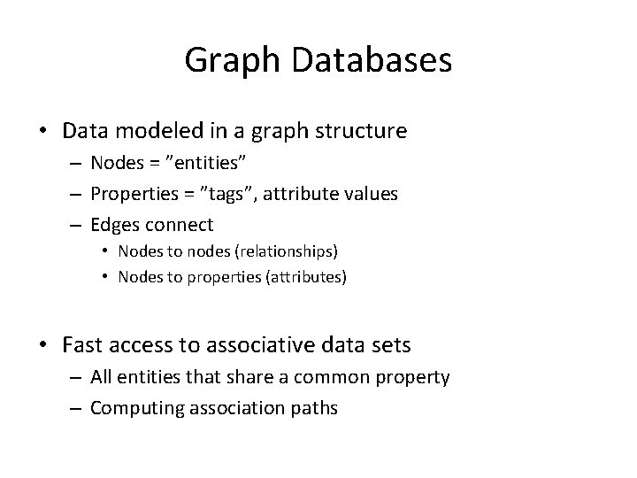 Graph Databases • Data modeled in a graph structure – Nodes = ”entities” –