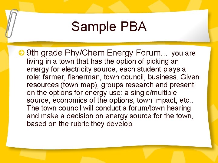 Sample PBA 9 th grade Phy/Chem Energy Forum… you are living in a town