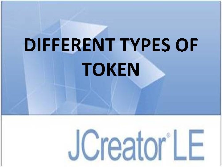 DIFFERENT TYPES OF TOKEN 