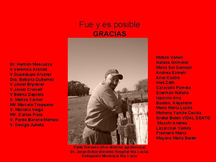 Fue y es posible GRACIAS Matias Vanoli Natalia Grimoldi Maria Sol Gennari Andrea Szmelc Fue y es posible GRACIAS Matias Vanoli Natalia Grimoldi Maria Sol Gennari Andrea Szmelc