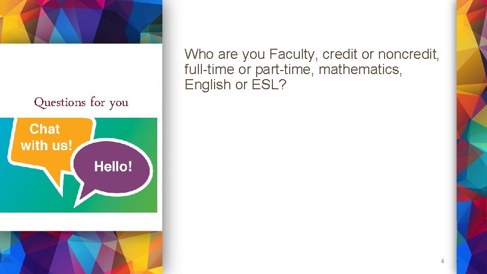 Who are you Faculty, credit or noncredit, full-time or part-time, mathematics, English or ESL?