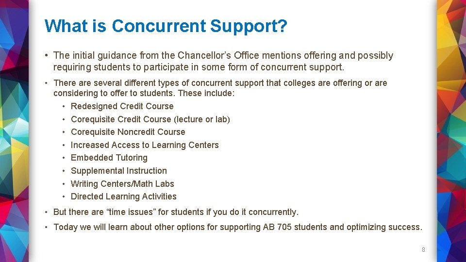 What is Concurrent Support? • The initial guidance from the Chancellor’s Office mentions offering