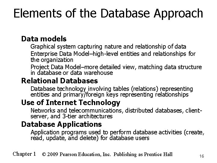 Elements of the Database Approach n Data models n n Relational Databases n n
