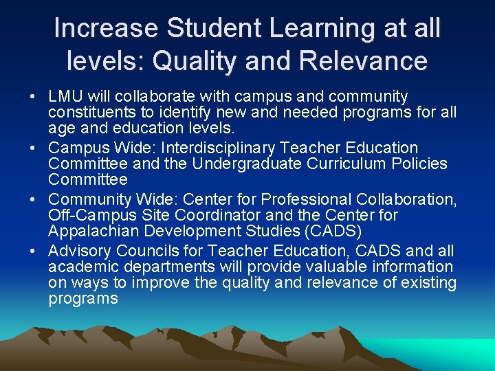 Increase Student Learning at all levels: Quality and Relevance • LMU will collaborate with