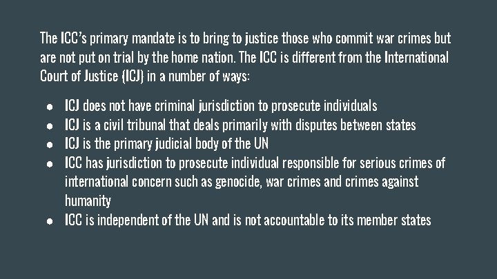 The ICC’s primary mandate is to bring to justice those who commit war crimes