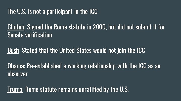 The U. S. is not a participant in the ICC Clinton: Signed the Rome