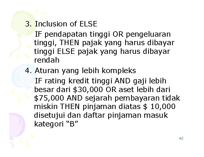 3. Inclusion of ELSE IF pendapatan tinggi OR pengeluaran tinggi, THEN pajak yang harus