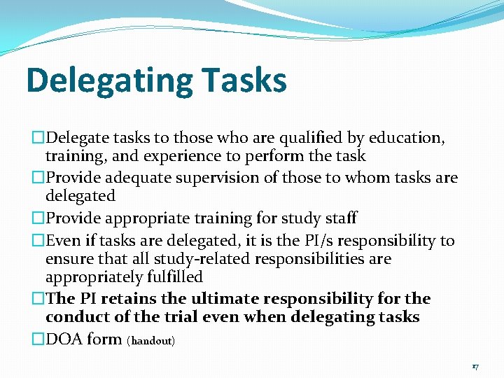 Delegating Tasks �Delegate tasks to those who are qualified by education, training, and experience