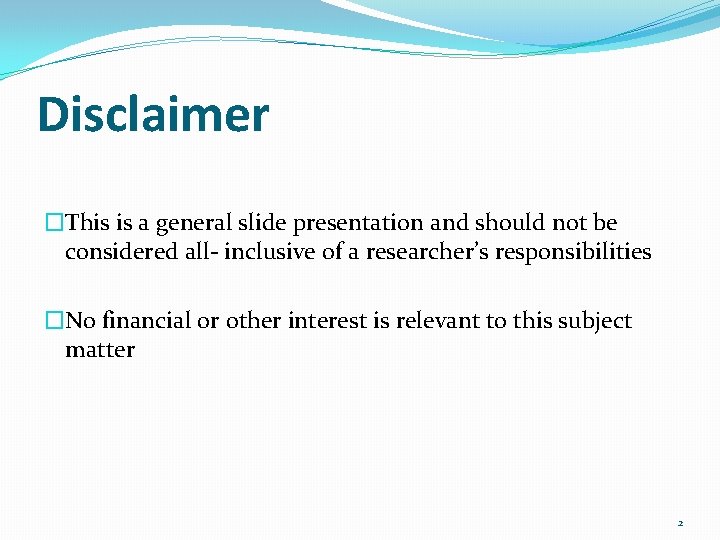 Disclaimer �This is a general slide presentation and should not be considered all- inclusive