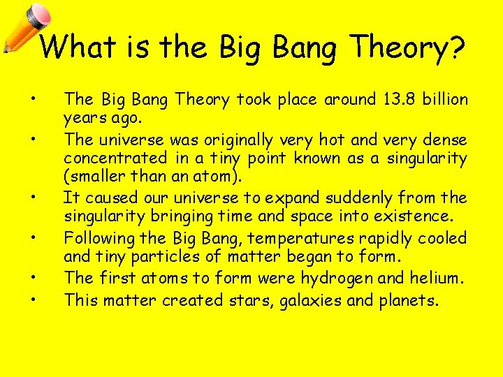 What is the Big Bang Theory? • • • The Big Bang Theory took
