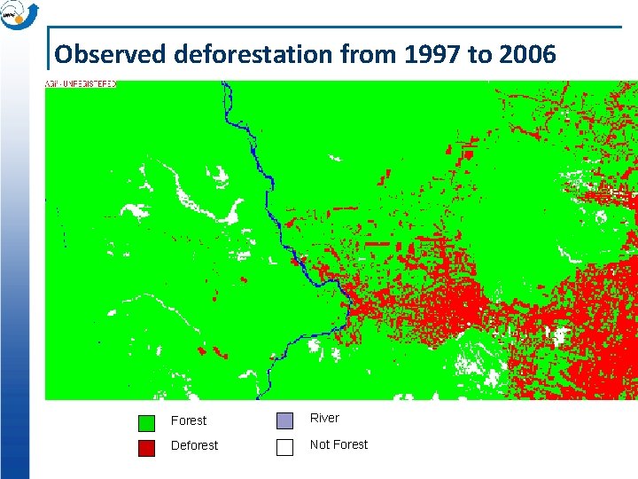 Observed deforestation from 1997 to 2006 Forest River Deforest Not Forest 