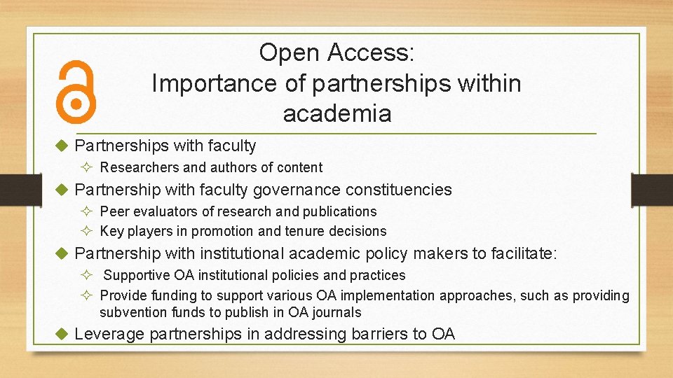 Open Access: Importance of partnerships within academia u Partnerships with faculty ² Researchers and