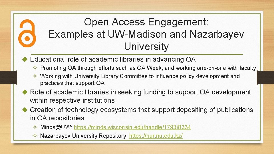 Open Access Engagement: Examples at UW-Madison and Nazarbayev University u Educational role of academic