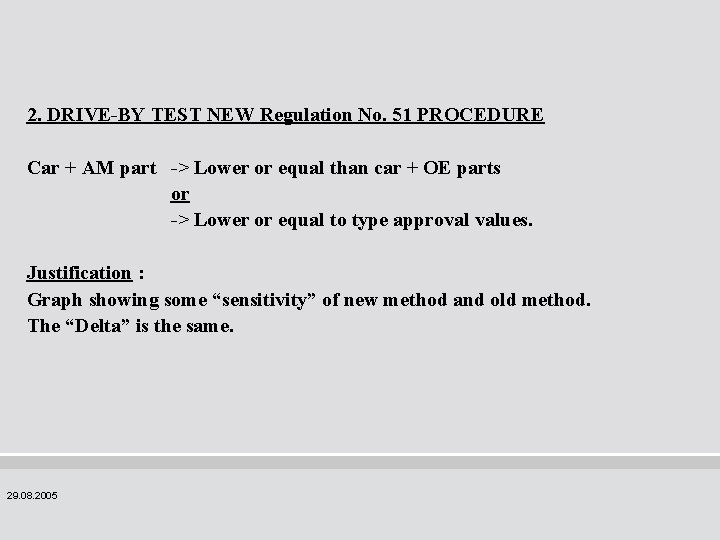 2. DRIVE-BY TEST NEW Regulation No. 51 PROCEDURE Car + AM part -> Lower