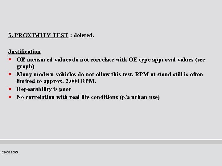 3. PROXIMITY TEST : deleted. Justification § OE measured values do not correlate with